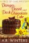 [Piece of Cake Mysteries 03] • Danger, Deceit and Dark Chocolate Cake